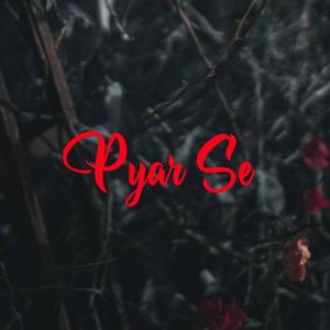 Pyar Se