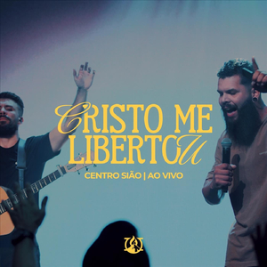 Cristo Me Libertou (Live)