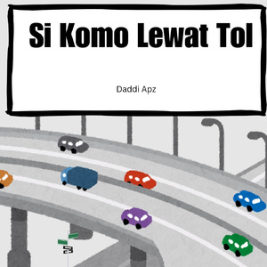 Si Komo Lewat Tol