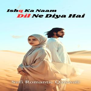 Ishq Ka Naam Dil Ne Diya Hai