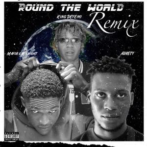 Round The World (feat. Adrety & King Deyemi) (Remix)