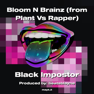 Bloom N Brainz (from Plant Vs Rapper)