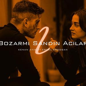 Bozarmı Sandın Acılar 2 (feat. Erdal Erdoğan)