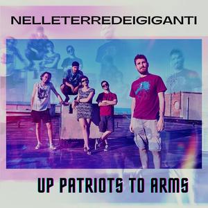 Up Patriots To Arms