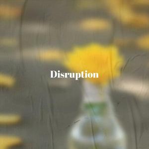 Disruption