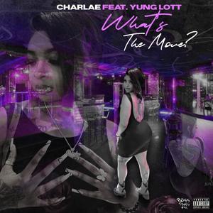 Whats the move? (feat. Yung Lott)