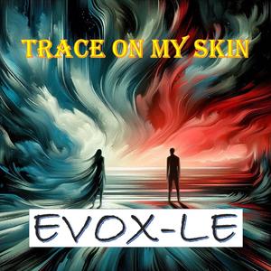 Trace on my skin