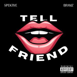 TELL A FRIEND (feat. Spektive)
