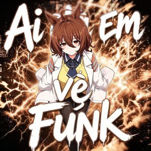 Ai đưa em về Funk