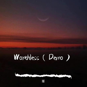 Worthless（Demo）