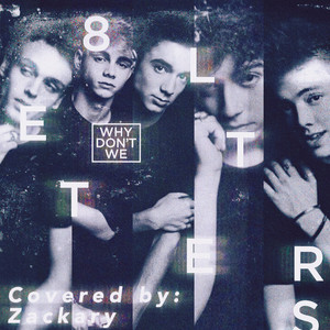 8 Letters (From Why Don't We)