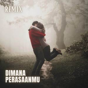 DIMANA PERASAANMU (REMIX)