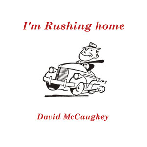 I'm Rushing Home