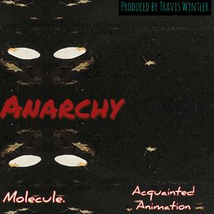 Anarchy (feat. Acquainted Animation & Travis Wintler)