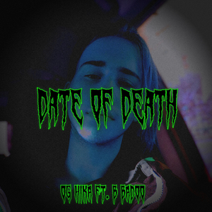 Date of Death (feat. B Badoo)