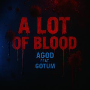 A Lot Of Blood (feat. Gotum)