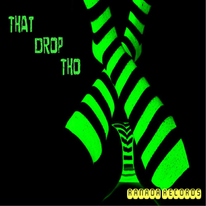 That Drop Tho