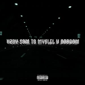 VŽDY SOM TO MYSLEL V DOBROM