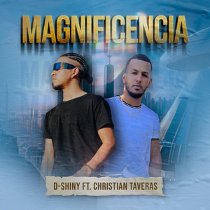 Magnificencia (feat. Christian Taveras)