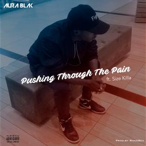 Pushing Through The Pain (feat. Size Killa)