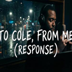 To Cole, From Me (Response)