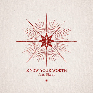 Know Your Worth (feat. Skaai)