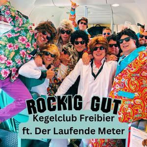 Rockig gut (feat. Kegelclub Freibier)