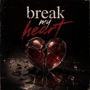 Break My Heart