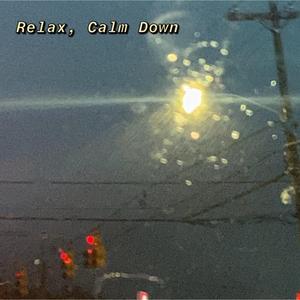 Relax, Calm Down