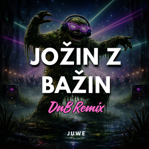 Jožin Z Bažin (Dnb Remix)