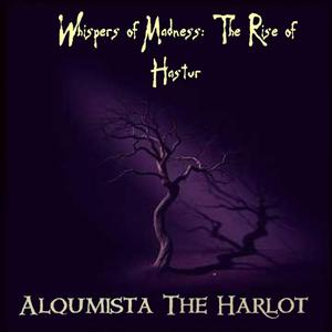 Whispers of Madness: The Rise of Hastur