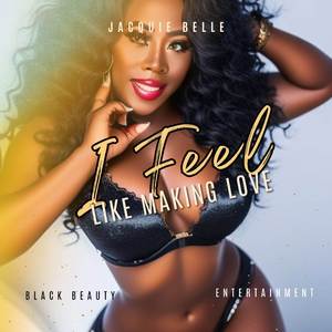 I Feel Like Making Love