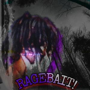 RAGEBAIT!