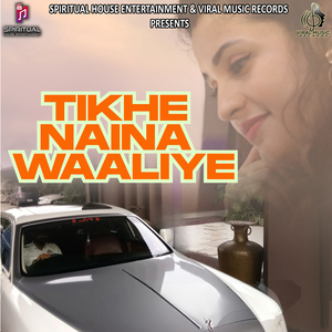 Tikhe Naina Waaliye
