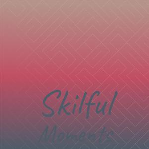 Skilful Moments