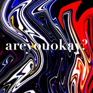 areyouokay?