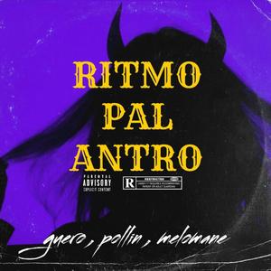 RITMO PAL ANTRO (feat. Güero & Pollin)