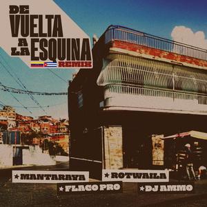 De Vuelta a La Esquina (feat. Flaco Nuñez, Rotwaila & DJ AMMO) (Remix)