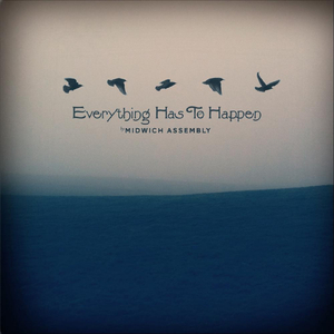 Everything Has to Happen