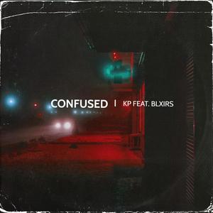 Confused (feat. Blxirs)