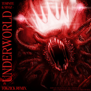 Underworld (Tokzick Remix)
