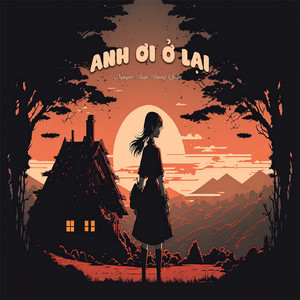 Anh Ơi Ở Lại