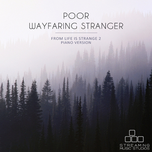 Poor Wayfaring Stranger (From "Life Is Strange 2") [Piano Version]
