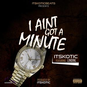 I Ain't Got a Minute (feat. Lindinl) (Instrumental) (Instrumental)