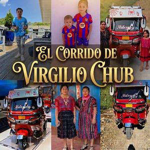 EL CORRIDO DE VIRGILIO CHUB
