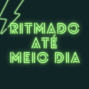 RITMADO ATÉ MEIO DIA