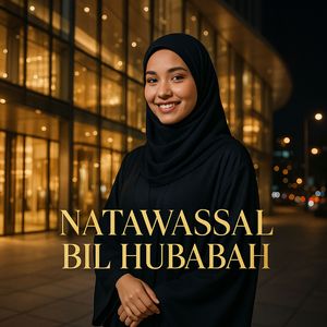 Natawassal Bil Hubabah