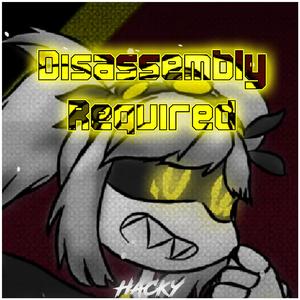 Disassembly Required