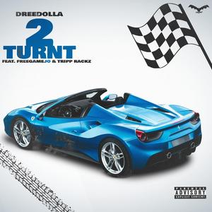 2 Turnt (feat. FreeGame Jo & Tripp Rackz)