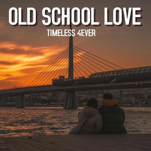 Old School Love